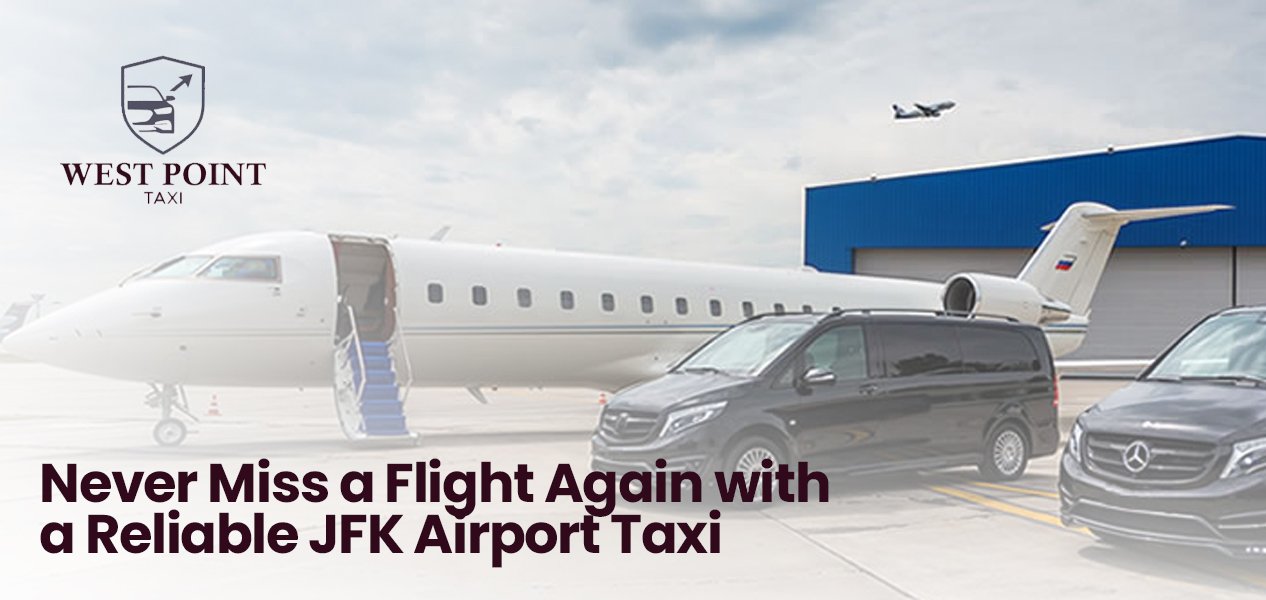 Never Miss a Flight Again with a Reliable JFK Airport Taxi